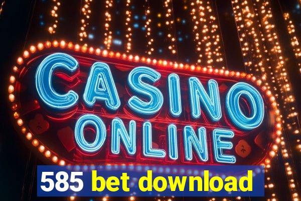 585 bet download